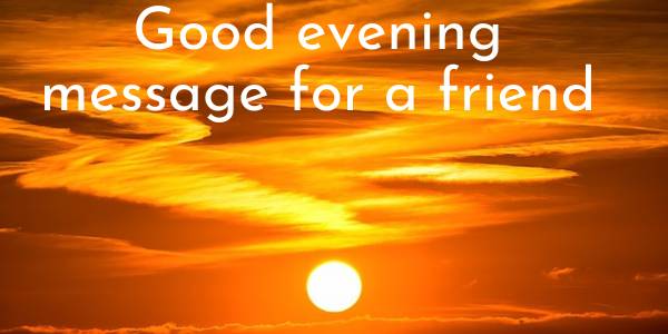 Good evening message for a friend 1