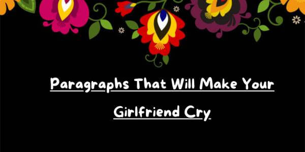 Paragraphs That Will Make Your Girlfriend Cry
