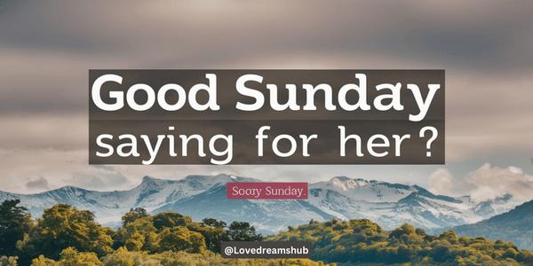 Unique Good Sunday Sayings For Her 1