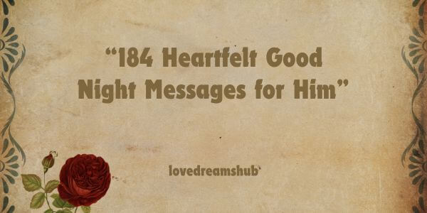 184 Heartfelt Good Night Messages for Him